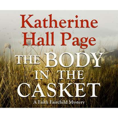 

The Body in the Casket - A Faith Fairchild Mystery 24 (Unabridged)