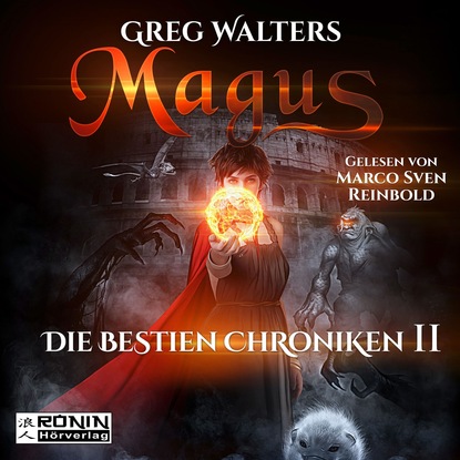 Magus - Die Bestien Chroniken, Band 2 (ungek?rzt)