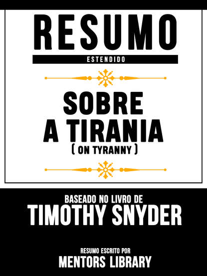 Mentors Library - Sobre A Tirania (On Tyranny) - Baseado No Livro De Timothy Snyder