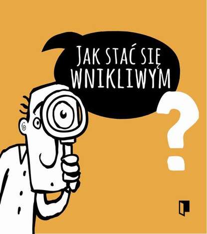

Jak stać się wnikliwym
