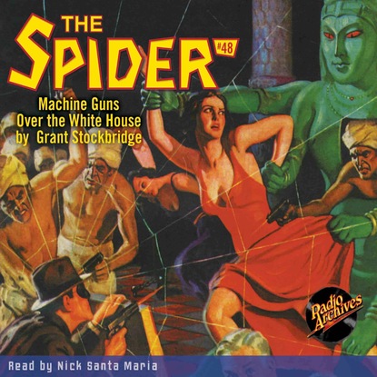 Ксюша Ангел - Machine Guns over the White House - The Spider 48 (Unabridged)