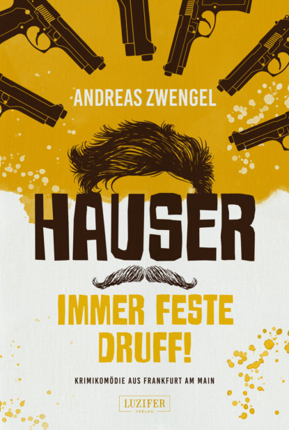 Andreas Zwengel - HAUSER - IMMER FESTE DRUFF!