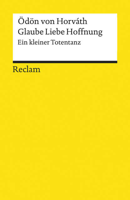 Ödön von Horváth - Glaube Liebe Hoffnung. Ein kleiner Totentanz