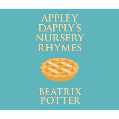 

Appley Dapply's Nursery Rhymes (Unabridged)