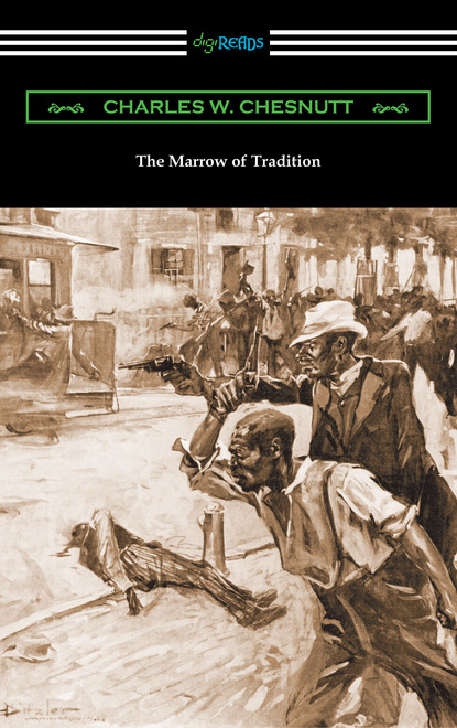 Charles W. Chesnutt - The Marrow of Tradition