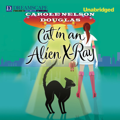 Carole Nelson Douglas — Cat in an Alien X-Ray - A Midnight Louie Mystery 25 (Unabridged)