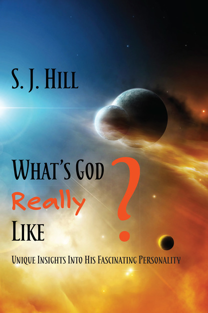 S.J. Hill - What's God Really Like