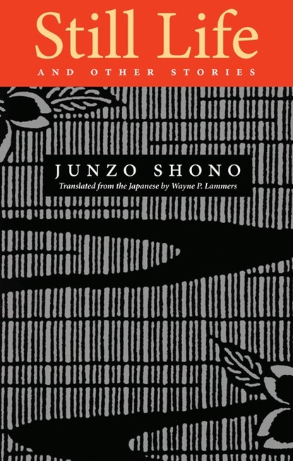 Junzo Shono - Still Life and Other Stories