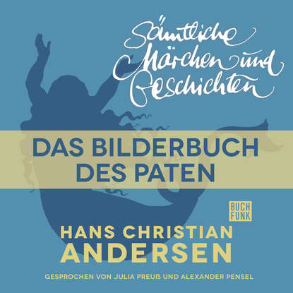 

H. C. Andersen: Sämtliche Märchen und Geschichten, Das Bilderbuch des Paten