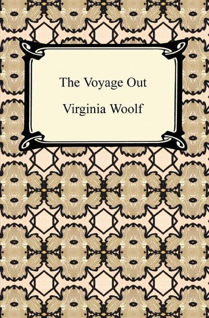 Virginia Woolf - The Voyage Out