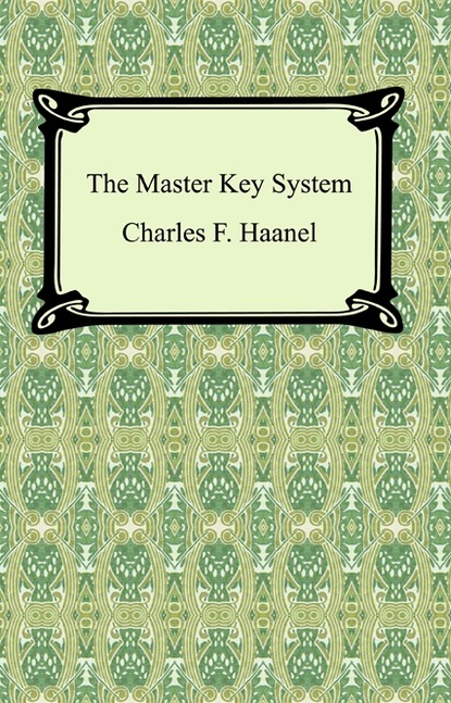 Charles F. Haanel - The Master Key System