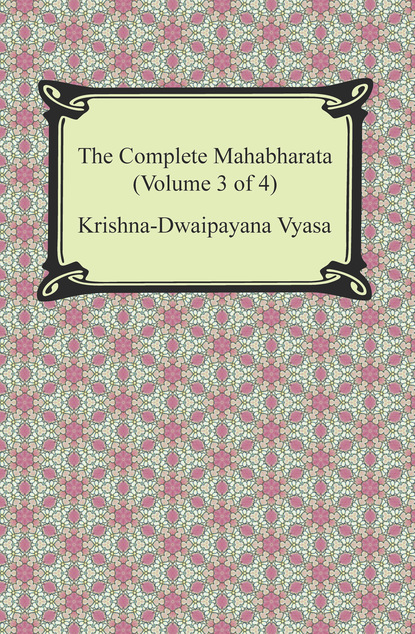 Krishna-Dwaipayana Vyasa - The Complete Mahabharata (Volume 3 of 4, Books 8 to 12)