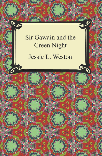 Jessie L. Weston - Sir Gawain and the Green Knight