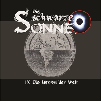 

Die schwarze Sonne, Folge 9: Die Herren der Welt