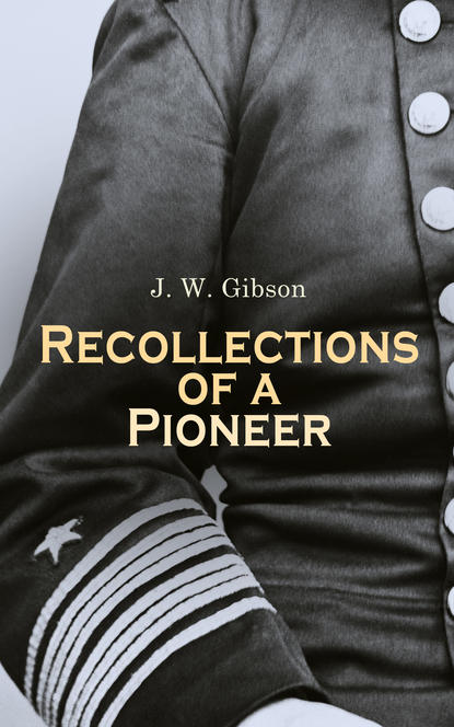 J. W. Gibson - Recollections of a Pioneer