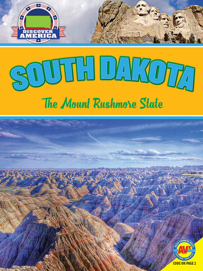 

South Dakota: The Mount Rushmore State