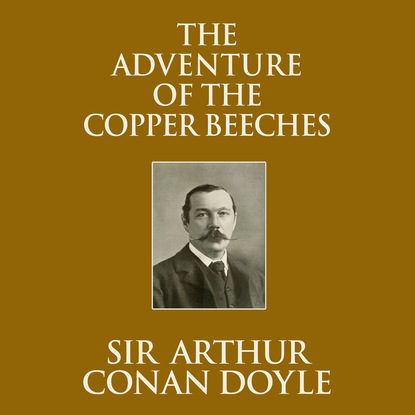 

The Adventure of the Copper Beeches (Unabridged)