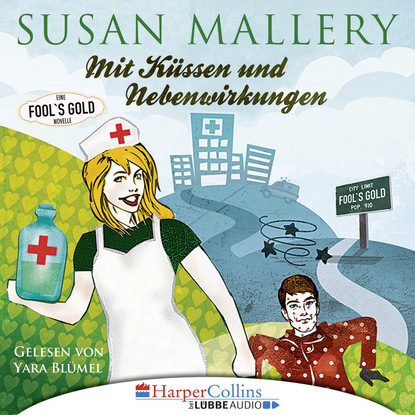 Susan Mallery - Mit Küssen und Nebenwirkungen - Fool's Gold Novelle (Ungekürzt)
