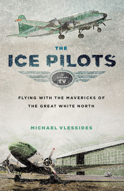 Michael Vlessides - The Ice Pilots