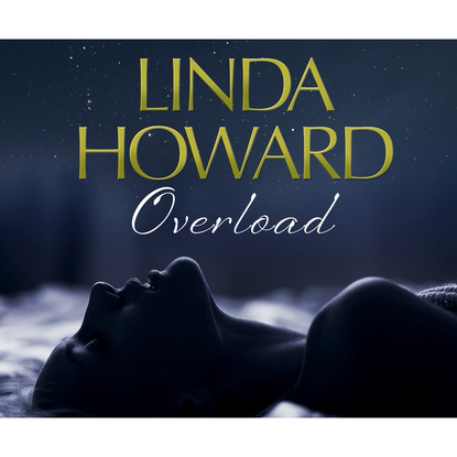 Linda Howard - Overload (Unabridged)