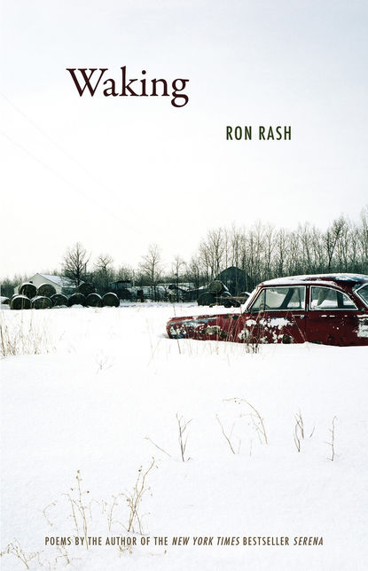 Ron Rash - Waking