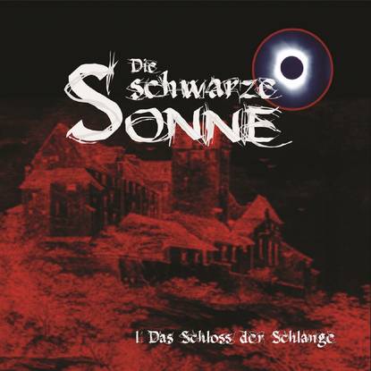 

Die schwarze Sonne, Folge 1: Das Schloss der Schlange