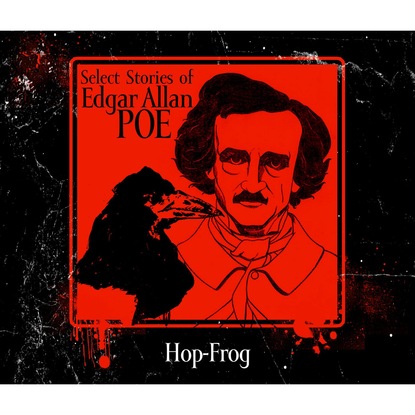 Эдгар Аллан По — Hop-Frog (Unabridged)