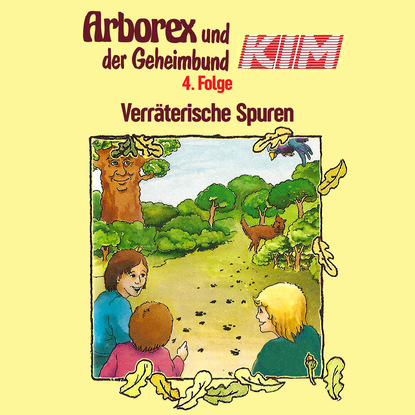 

Arborex und der Geheimbund KIM, Folge 4: Verräterische Spuren