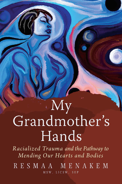 Resmaa Menakem - My Grandmother's Hands