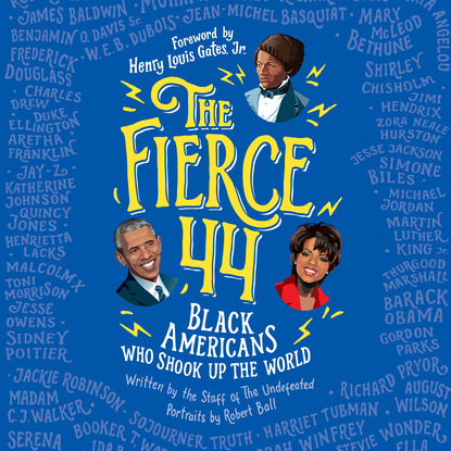 Ксюша Ангел - The Fierce 44 - Black Americans Who Shook up the World (Unabridged)