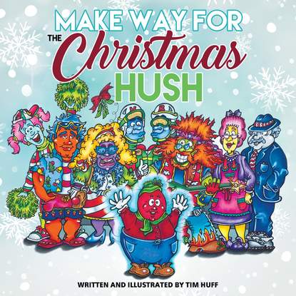 Tim Huff - Make Way for the Christmas Hush