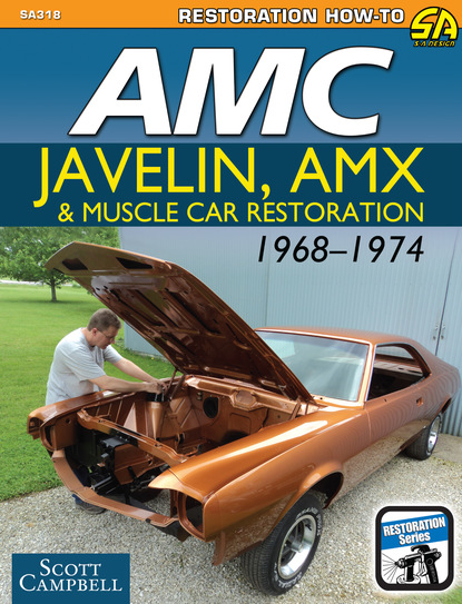 Scott Campbell — AMC Javelin, AMX, and Muscle Car Restoration 1968-1974