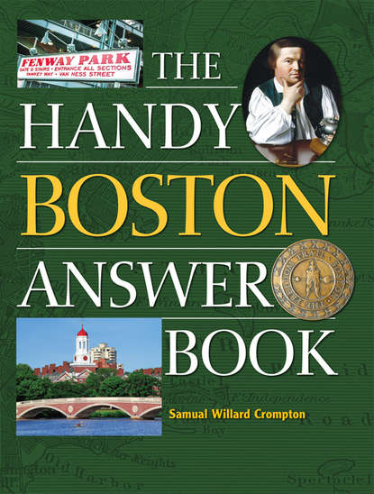 Samuel Willard Crompton - The Handy Boston Answer Book