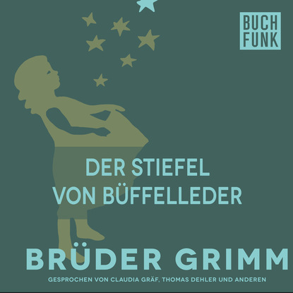 Brüder Grimm - Die Stiefel von Büffelleder