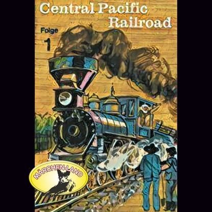 Ксюша Ангел - Abenteurer unserer Zeit, 1: Central Pacific Railroad