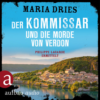 Maria Dries — Der Kommissar und die Morde von Verdon - Kommissar Philippe Lagarde - Ein Kriminalroman aus der Normandie, Band 6 (Ungek?rzt)