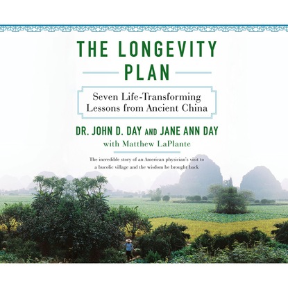 Dr. John Day — The Longevity Plan - Seven Life-Transforming Lessons from Ancient China (Unabridged)