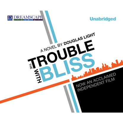 

The Trouble with Bliss (Unabridged)