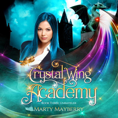 

Unraveler - Crystal Wing Academy, Book 3 (Unabridged)