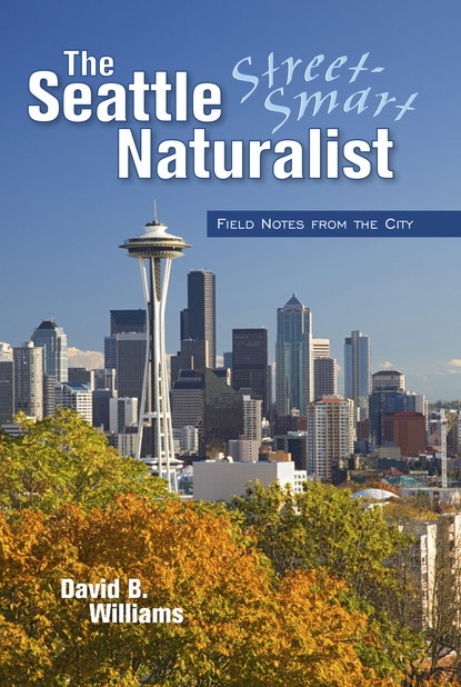 David B. Williams - The Seattle Street-Smart Naturalist