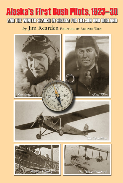 Jim Rearden - Alaska's First Bush Pilots, 1923-30