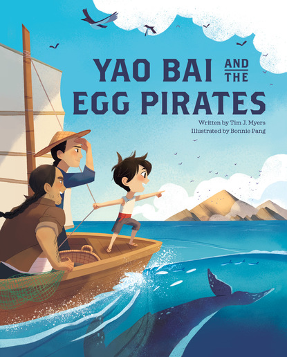 Tim J. Myers - Yao Bai and the Egg Pirates