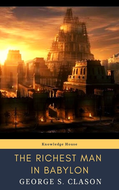 Knowledge house - The Richest Man in Babylon