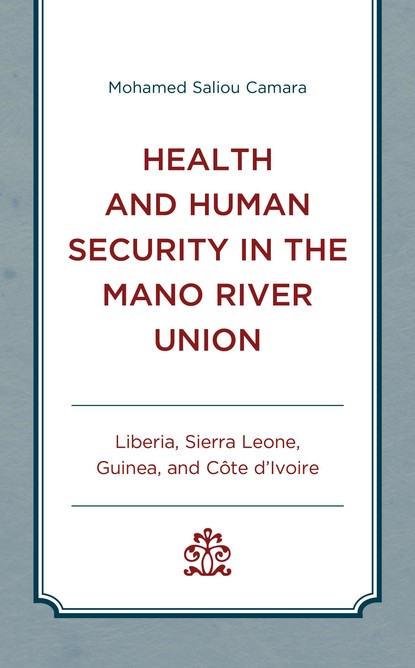 Mohamed Saliou Camara - Health and Human Security in the Mano River Union