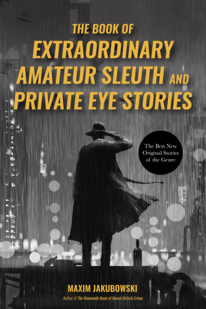 Группа авторов — The Book of Extraordinary Amateur Sleuth and Private Eye Stories