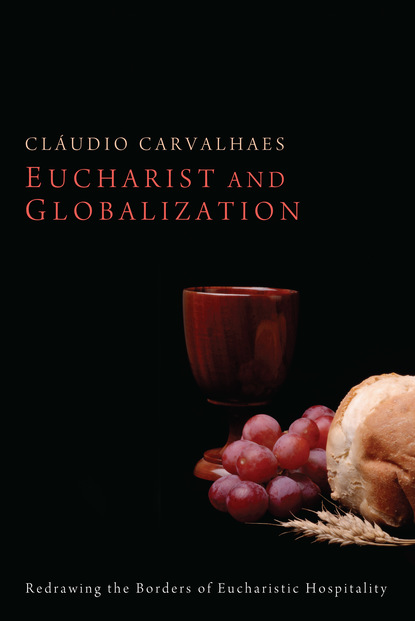 Cláudio Carvalhaes - Eucharist and Globalization