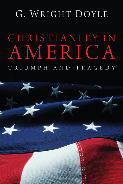 G. Wright Doyle - Christianity in America