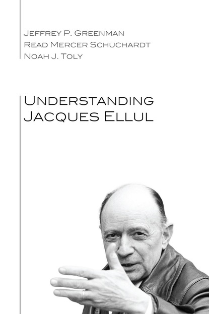 Jeffrey P. Greenman - Understanding Jacques Ellul