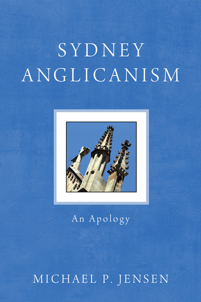 Michael P. Jensen - Sydney Anglicanism