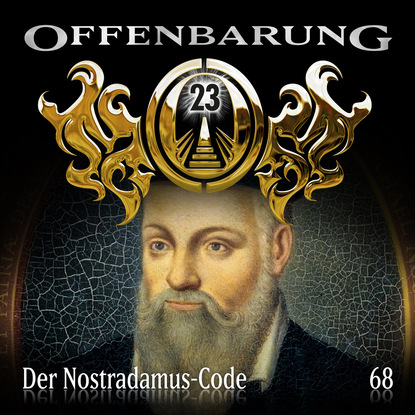 Ксюша Ангел - Offenbarung 23, Folge 68: Der Nostradamus-Code